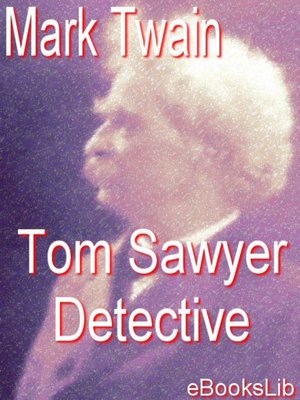 Tom Sawyer, Detective - ebook